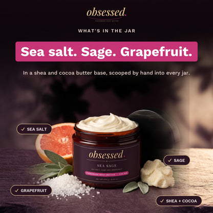 What is in the jar: Sea salt, sage and grapefruit, in a shea and cocoa butter base